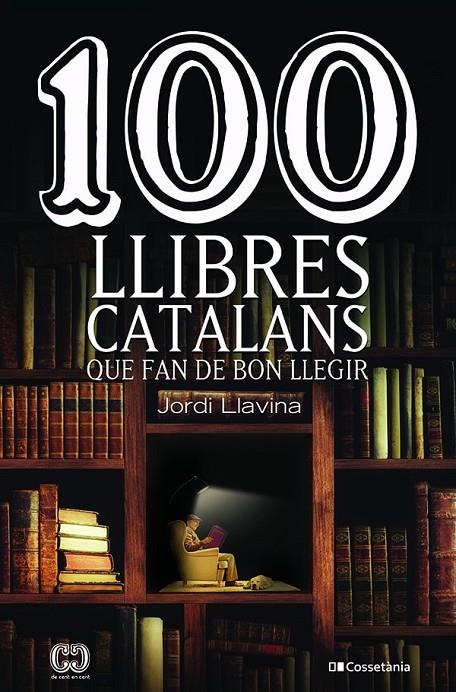 100 LLIBRES CATALANS QUE FAN DE BON LLEGIR | 9788413561578 | LLAVINA MURGADAS, JORDI | Llibreria Ombra | Llibreria online de Rubí, Barcelona | Comprar llibres en català i castellà online