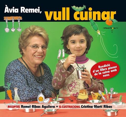 ÀVIA REMEI, VULL CUINAR! | 9788490346228 | RIBAS AGUILERA, REMEI | Llibreria Ombra | Llibreria online de Rubí, Barcelona | Comprar llibres en català i castellà online