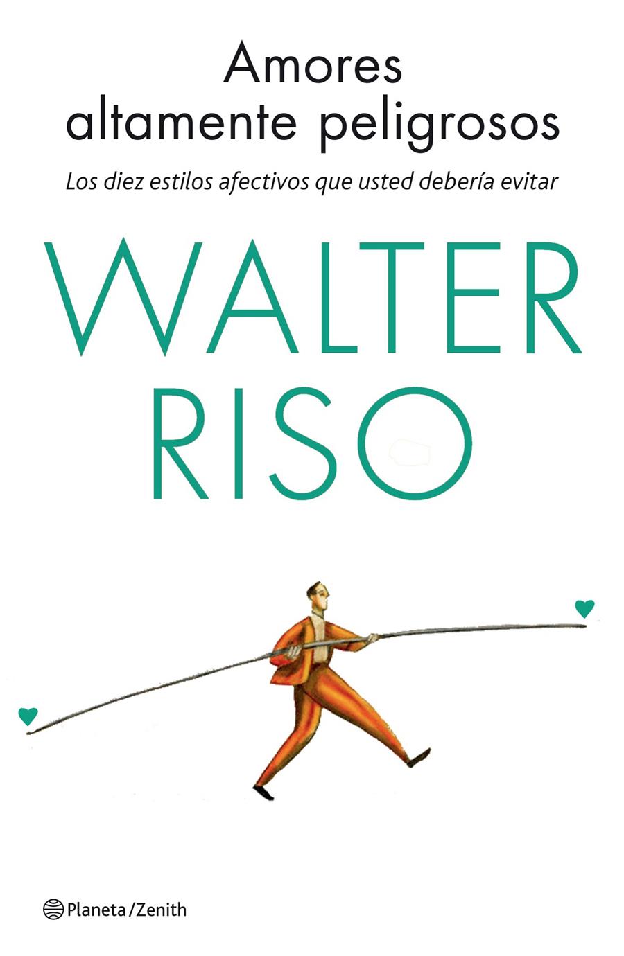 AMORES ALTAMENTE PELIGROSOS | 9788408137030 | WALTER RISO | Llibreria Ombra | Llibreria online de Rubí, Barcelona | Comprar llibres en català i castellà online