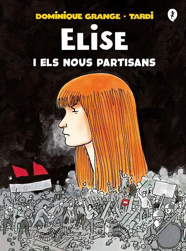 ELISE I ELS NOUS PARTISANS | 9788418621222 | TARDI,/GRANGE, DOMINIQUE | Llibreria Ombra | Llibreria online de Rubí, Barcelona | Comprar llibres en català i castellà online