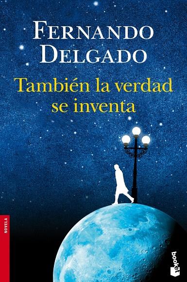 TAMBIÉN LA VERDAD SE INVENTA | 9788408113621 | FERNANDO DELGADO | Llibreria Ombra | Llibreria online de Rubí, Barcelona | Comprar llibres en català i castellà online
