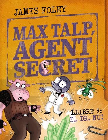 MAX TALP, AGENT SECRET. LLIBRE 3: NUET | 9788448967239 | JAMES FOLEY | Llibreria Ombra | Llibreria online de Rubí, Barcelona | Comprar llibres en català i castellà online