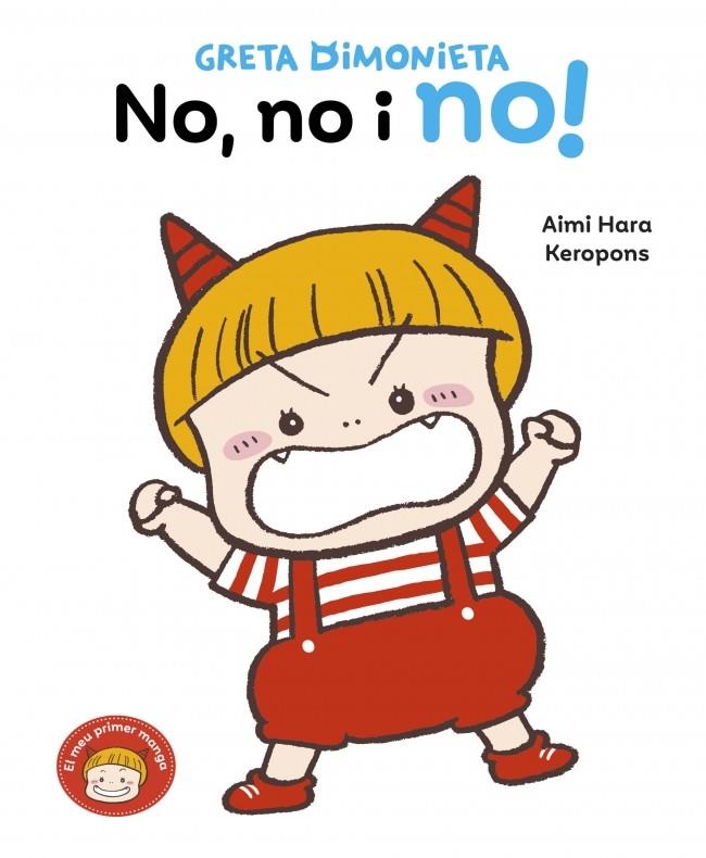 GRETA DIMONIETA - NO, NO I NO! | 9788448870201 | KEROPONS | Llibreria Ombra | Llibreria online de Rubí, Barcelona | Comprar llibres en català i castellà online