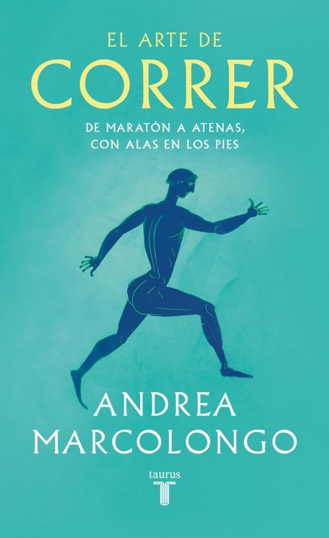 EL ARTE DE CORRER | 9788430627479 | MARCOLONGO, ANDREA | Llibreria Ombra | Llibreria online de Rubí, Barcelona | Comprar llibres en català i castellà online