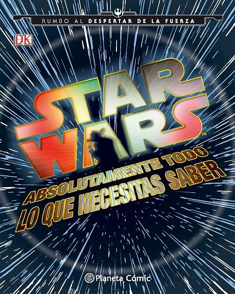 STAR WARS ABSOLUTAMENTE TODO LO QUE NECESITAS SABER | 9788416476985 | VARIOS AUTORES | Llibreria Ombra | Llibreria online de Rubí, Barcelona | Comprar llibres en català i castellà online