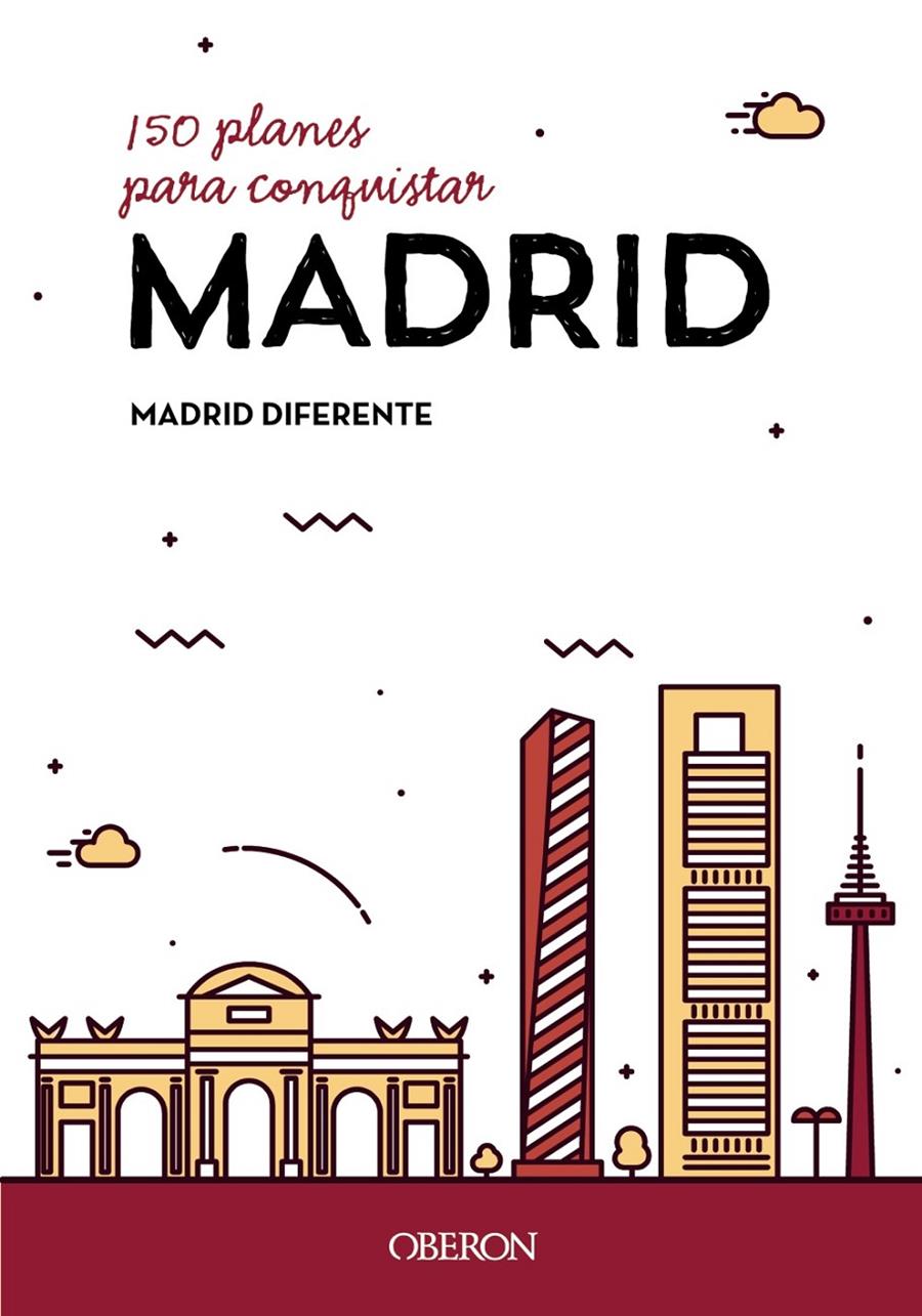 150 PLANES PARA CONQUISTAR MADRID | 9788441539587 | MADRID DIFERENTE | Llibreria Ombra | Llibreria online de Rubí, Barcelona | Comprar llibres en català i castellà online