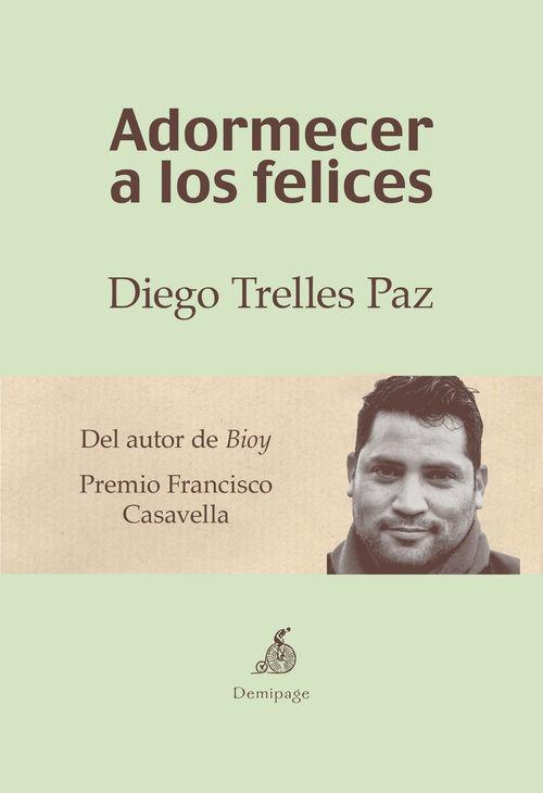 ADORMECER A LOS FELICES | 9788494447211 | TRELLES PAZ,DIEGO | Llibreria Ombra | Llibreria online de Rubí, Barcelona | Comprar llibres en català i castellà online