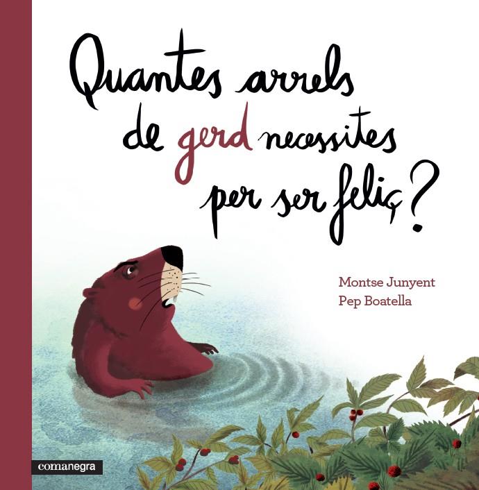 QUANTES ARRELS DE GERD NECESSITES PER SER FELIÇ? | 9788416033669 | JUNYENT GARCÍA, MONTSE/BOATELLA VIDAL, PEP | Llibreria Ombra | Llibreria online de Rubí, Barcelona | Comprar llibres en català i castellà online