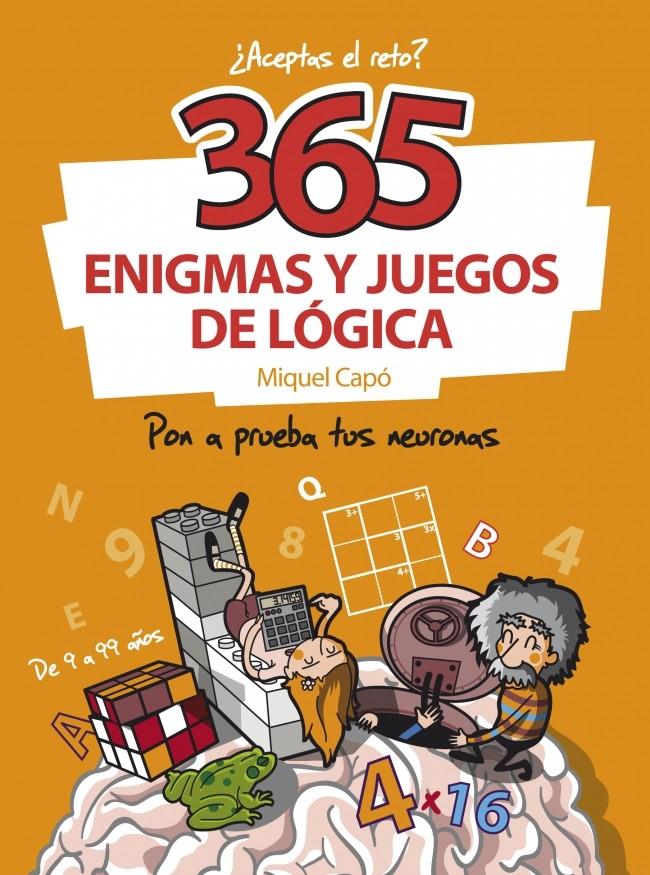 365 ENIGMAS Y JUEGOS DE LÓGICA PON A PRUEBA TUS NEURONAS | 9788484412267 | MIQUEL CAPO | Llibreria Ombra | Llibreria online de Rubí, Barcelona | Comprar llibres en català i castellà online