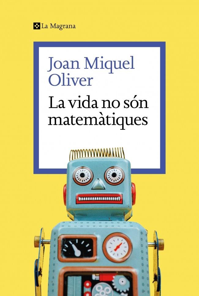 LA VIDA NO SÓN MATEMÀTIQUES | 9788419334626 | OLIVER, JOAN MIQUEL | Llibreria Ombra | Llibreria online de Rubí, Barcelona | Comprar llibres en català i castellà online