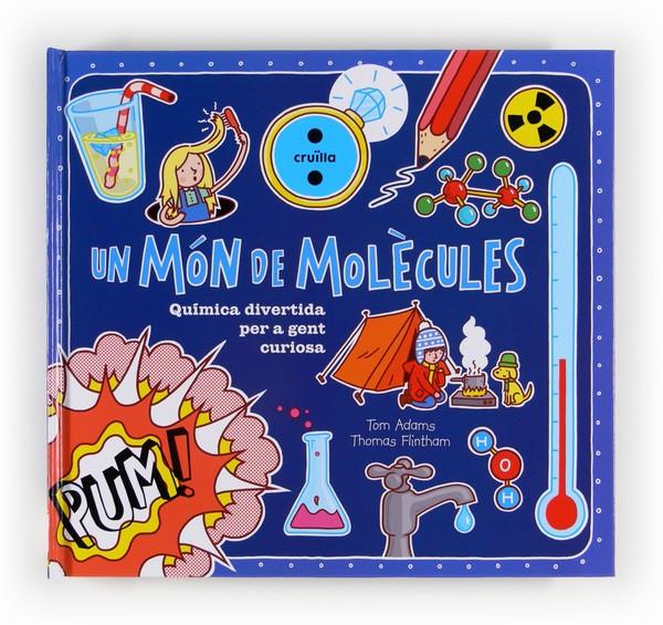 UN MON DE MOLECULES! | 9788466130998 | ADAMS, TOM | Llibreria Ombra | Llibreria online de Rubí, Barcelona | Comprar llibres en català i castellà online