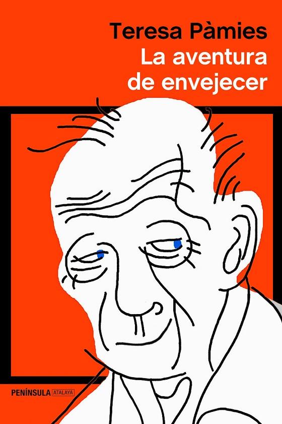 LA AVENTURA DE ENVEJECER | 9788499428130 | PÀMIES, TERESA | Llibreria Ombra | Llibreria online de Rubí, Barcelona | Comprar llibres en català i castellà online