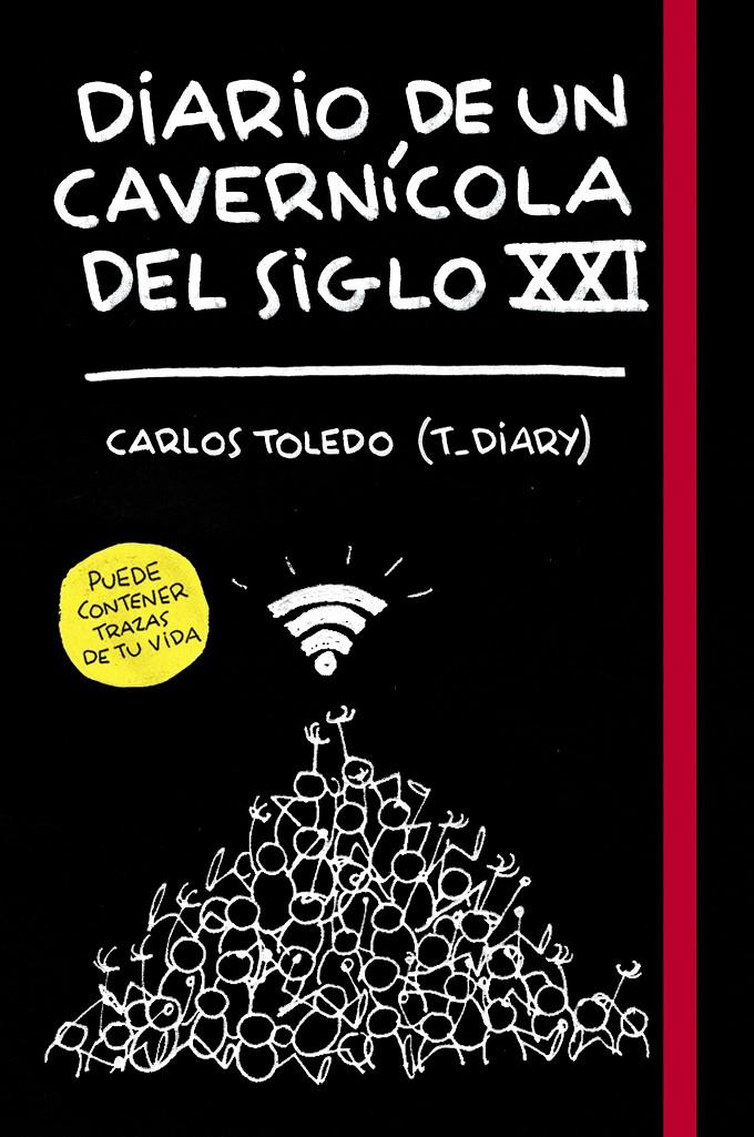DIARIO DE UN CAVERNÍCOLA DEL SIGLO XXI | 9788416890699 | CARLOS TOLEDO (T_DIARY) | Llibreria Ombra | Llibreria online de Rubí, Barcelona | Comprar llibres en català i castellà online