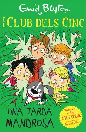 UNA TARDA MANDROSA EL CLUB DELS CINC | 9788426140968 | ENID BLYTON | Llibreria Ombra | Llibreria online de Rubí, Barcelona | Comprar llibres en català i castellà online