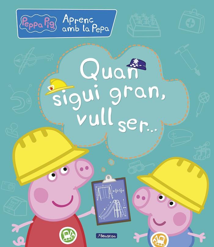 QUAN SIGUI GRAN, VULL SER... (APRENC AMB LA PORQUETA PEPA) | 9788448850708 | VARIOS AUTORES, | Llibreria Ombra | Llibreria online de Rubí, Barcelona | Comprar llibres en català i castellà online