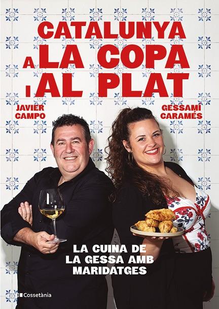 CATALUNYA A LA COPA I AL PLAT | 9788413565101 | CARAMÉS NÚÑEZ, GESSAMÍ/CAMPO GONZÁLEZ, JAVIER | Llibreria Ombra | Llibreria online de Rubí, Barcelona | Comprar llibres en català i castellà online