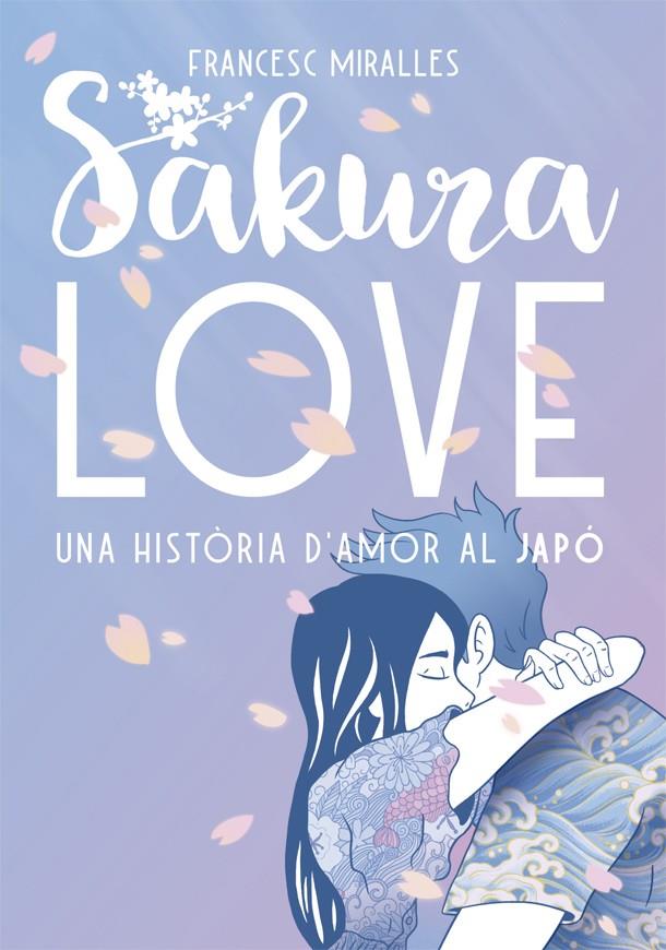 SAKURA LOVE | 9788424664947 | MIRALLES, FRANCESC | Llibreria Ombra | Llibreria online de Rubí, Barcelona | Comprar llibres en català i castellà online