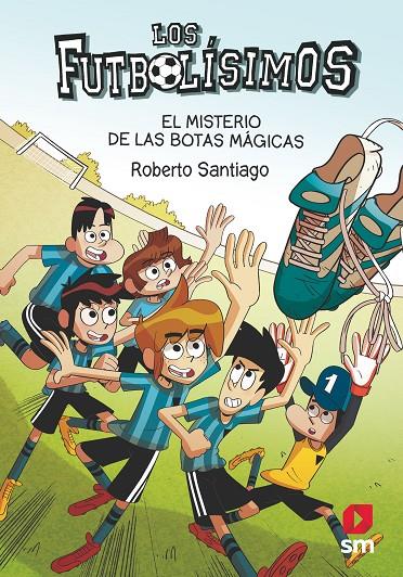 EL MISTERIO DE LAS BOTAS MÁGICAS. 17 LOS FUTBOLISIMOS | 9788413184449 | SANTIAGO, ROBERTO | Llibreria Ombra | Llibreria online de Rubí, Barcelona | Comprar llibres en català i castellà online