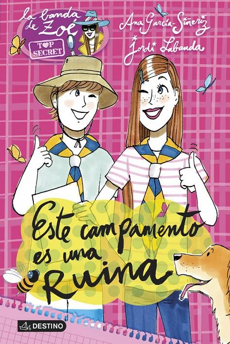 ESTE CAMPAMENTO ES UNA RUINA 3 TOP SECRET LA BANDA DE ZOE | 9788408123279 | ANA GARCÍA-SIÑERIZ/JORDI LABANDA BLANCO | Llibreria Ombra | Llibreria online de Rubí, Barcelona | Comprar llibres en català i castellà online