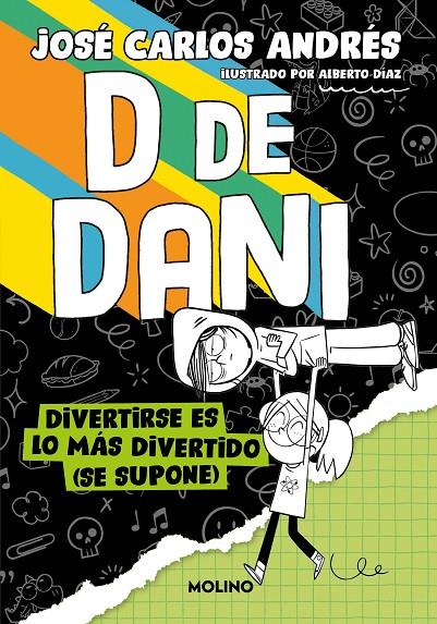 D DE DANI 2 - DIVERTIRSE ES LO MÁS DIVERTIDO (SE SUPONE) | 9788427241541 | ANDRÉS, JOSÉ CARLOS | Llibreria Ombra | Llibreria online de Rubí, Barcelona | Comprar llibres en català i castellà online