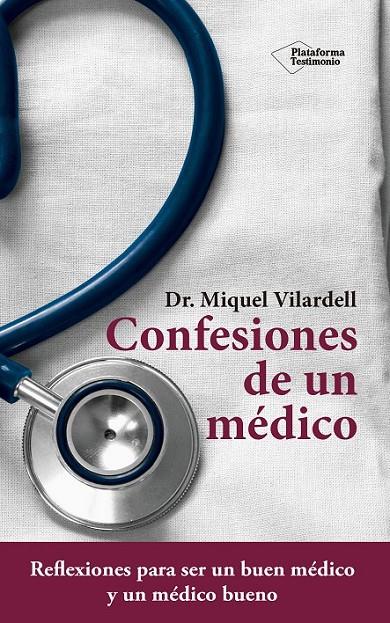 CONFESIONES DE UN MÉDICO | 9788416620869 | VILARDELL TARRÈS, MIQUEL | Llibreria Ombra | Llibreria online de Rubí, Barcelona | Comprar llibres en català i castellà online