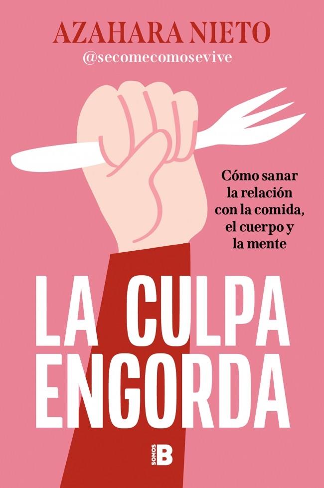 LA CULPA ENGORDA | 9788466682077 | NIETO (@SECOMECOMOSEVIVE), AZAHARA | Llibreria Ombra | Llibreria online de Rubí, Barcelona | Comprar llibres en català i castellà online