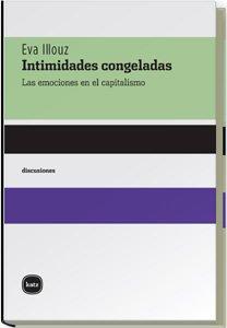 INTIMIDADES CONGELADAS | 9788496859173 | ILLOUZ,EVA | Llibreria Ombra | Llibreria online de Rubí, Barcelona | Comprar llibres en català i castellà online