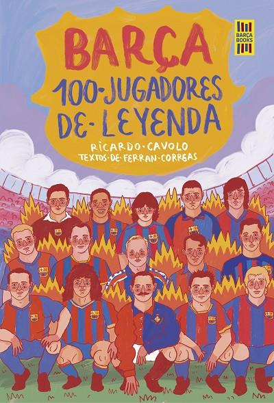 BARÇA. 100 JUGADORES DE LEYENDA | 9788419875075 | CAVOLO, RICARDO/CORREAS, FERRAN | Llibreria Ombra | Llibreria online de Rubí, Barcelona | Comprar llibres en català i castellà online