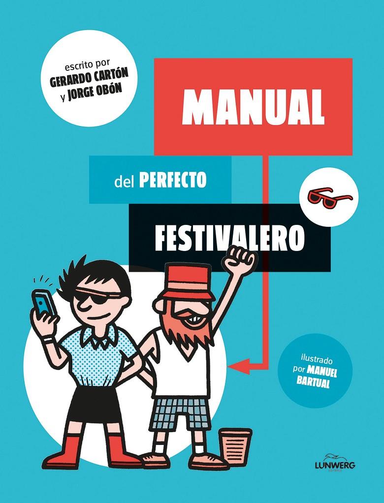 MANUAL DEL PERFECTO FESTIVALERO | 9788416177561 | GERARDO CARTÓN/JORGE OBÓN/MANUEL BARTUAL | Llibreria Ombra | Llibreria online de Rubí, Barcelona | Comprar llibres en català i castellà online