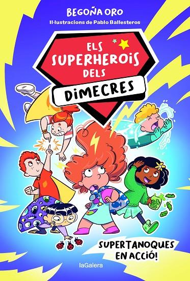 ELS SUPERHEROIS DELS DIMECRES 1. SUPERTANOQUES EN ACCIÓ | 9788424674229 | ORO PRADERA, BEGOÑA | Llibreria Ombra | Llibreria online de Rubí, Barcelona | Comprar llibres en català i castellà online