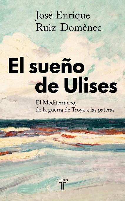 EL SUEÑO DE ULISES | 9788430623761 | RUIZ-DOMÈNEC, JOSÉ ENRIQUE | Llibreria Ombra | Llibreria online de Rubí, Barcelona | Comprar llibres en català i castellà online