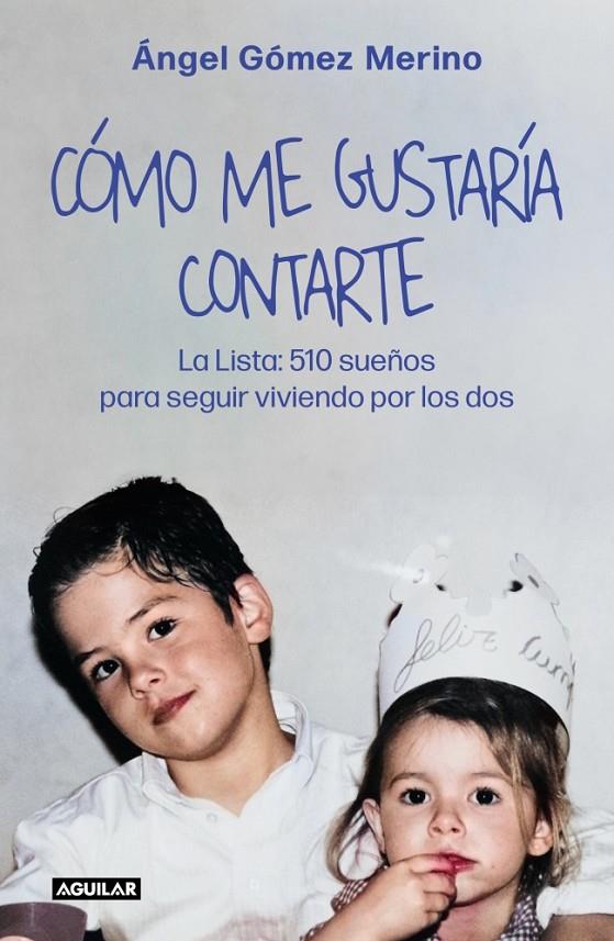 CÓMO ME GUSTARÍA CONTARTE | 9788403526723 | GÓMEZ MERINO, ÁNGEL | Llibreria Ombra | Llibreria online de Rubí, Barcelona | Comprar llibres en català i castellà online
