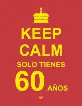 KEEP CALM SOLO TIENES 60 AÑOS | 9788490602454 | AA.VV | Llibreria Ombra | Llibreria online de Rubí, Barcelona | Comprar llibres en català i castellà online
