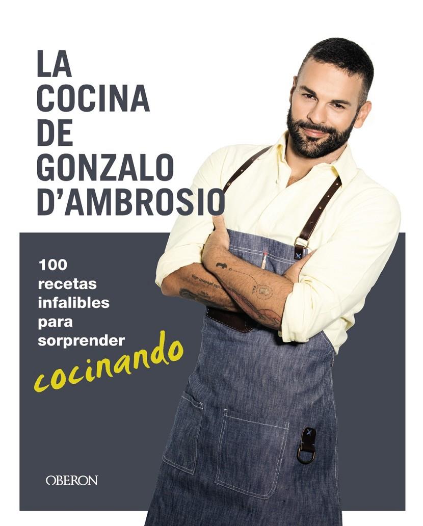 LA COCINA DE GONZALO D´AMBROSIO | 9788441539693 | D´AMBROSIO, GONZALO | Llibreria Ombra | Llibreria online de Rubí, Barcelona | Comprar llibres en català i castellà online