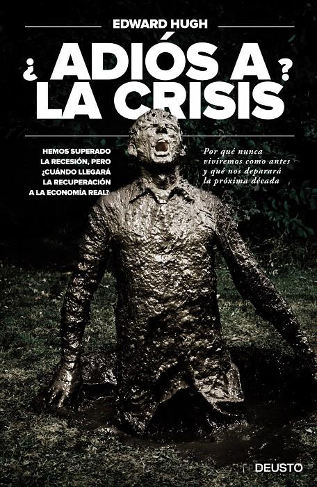 ¿ADIÓS A LA CRISIS? HEMOS SUPERADO LA CRISIS PERO CUANDO LLEGARA LA RECUPERACION A LA ECONOMIA REAL | 9788423418510 | EDWARD HUGH | Llibreria Ombra | Llibreria online de Rubí, Barcelona | Comprar llibres en català i castellà online