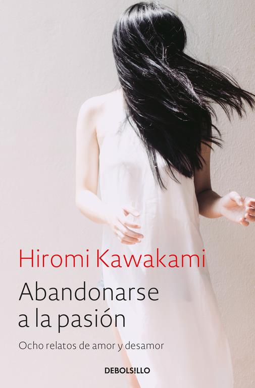 ABANDONARSE A LA PASIÓN | 9788466338240 | KAWAKAMI, HIROMI | Llibreria Ombra | Llibreria online de Rubí, Barcelona | Comprar llibres en català i castellà online