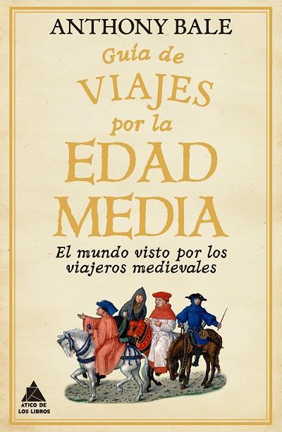 GUÍA DE VIAJES POR LA EDAD MEDIA | 9788418217791 | BALE, ANTHONY | Llibreria Ombra | Llibreria online de Rubí, Barcelona | Comprar llibres en català i castellà online