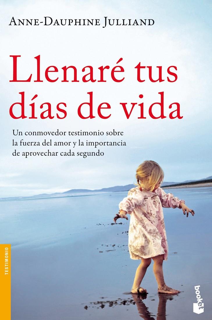 LLENARÉ TUS DÍAS DE VIDA | 9788499982359 | ANNE-DAUPHINE JULLIAND | Llibreria Ombra | Llibreria online de Rubí, Barcelona | Comprar llibres en català i castellà online