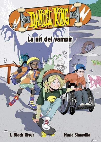 DANIEL KING 1. LA NIT DEL VAMPIR | 9788424665623 | BLACK RIVER, J. | Llibreria Ombra | Llibreria online de Rubí, Barcelona | Comprar llibres en català i castellà online