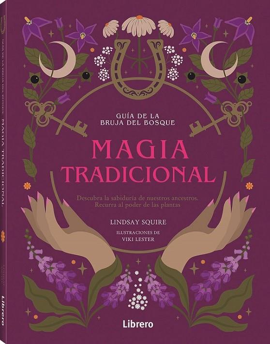 GUIA BRUJA DEL BOSQUE. MAGIA TRADICIONAL | 9789464990300 | SQUIRE, LINDSAY | Llibreria Ombra | Llibreria online de Rubí, Barcelona | Comprar llibres en català i castellà online