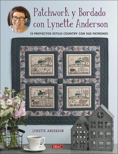 PATCHWORK Y BORDADO CON LYNETTE ANDERSON | 9788498746549 | ANDERSON, LYNETTE | Llibreria Ombra | Llibreria online de Rubí, Barcelona | Comprar llibres en català i castellà online