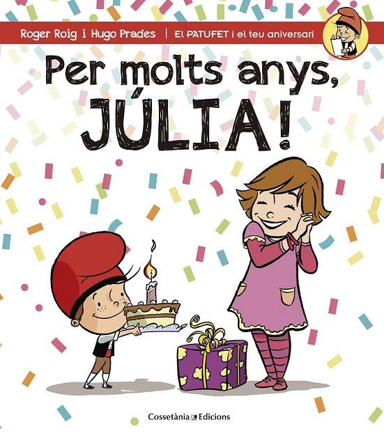 PER MOLTS ANYS, JÚLIA! | 9788490344408 | ROIG CÉSAR, ROGER | Llibreria Ombra | Llibreria online de Rubí, Barcelona | Comprar llibres en català i castellà online