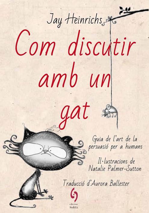 COM DISCUTIR AMB UN GAT | 9788494928185 | HEINRICHS, JAY | Llibreria Ombra | Llibreria online de Rubí, Barcelona | Comprar llibres en català i castellà online