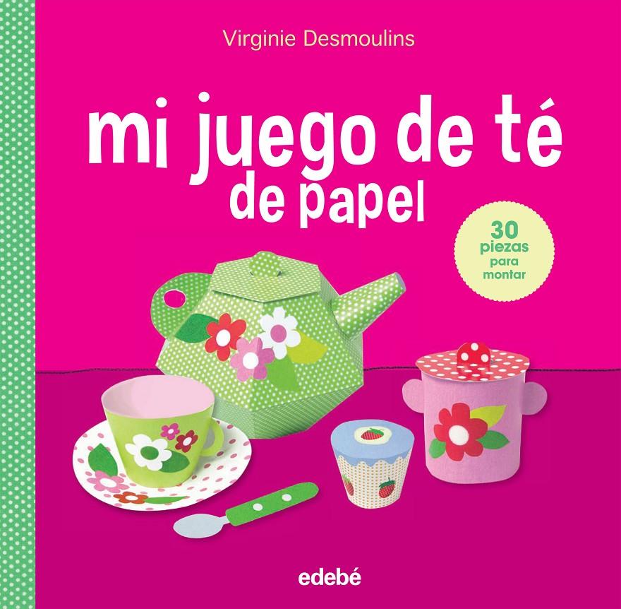 MI JUEGO DE TÉ EN PAPEL | 9788468316444 | DESMOULINS, VIRGINIE/NACIONALIDAD: FRANCESA | Llibreria Ombra | Llibreria online de Rubí, Barcelona | Comprar llibres en català i castellà online