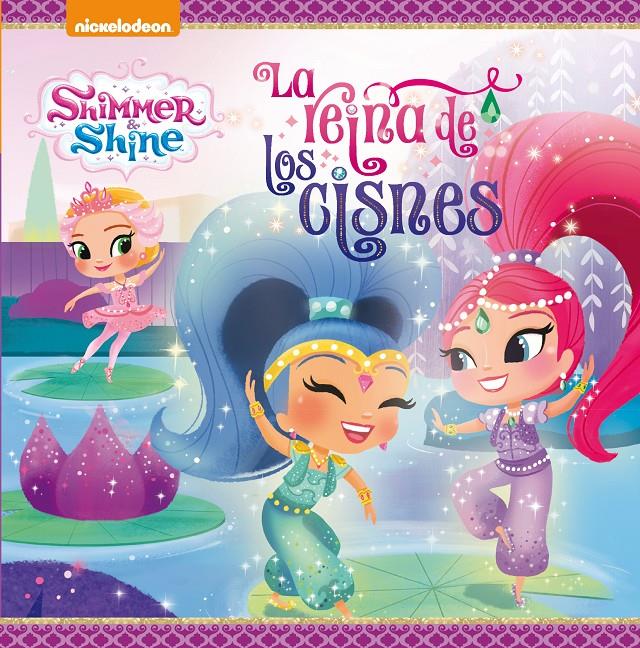 LA REINA DE LOS CISNES (SHIMMER & SHINE. PRIMERAS LECTURAS) | 9788448848088 | NICKELODEON | Llibreria Ombra | Llibreria online de Rubí, Barcelona | Comprar llibres en català i castellà online
