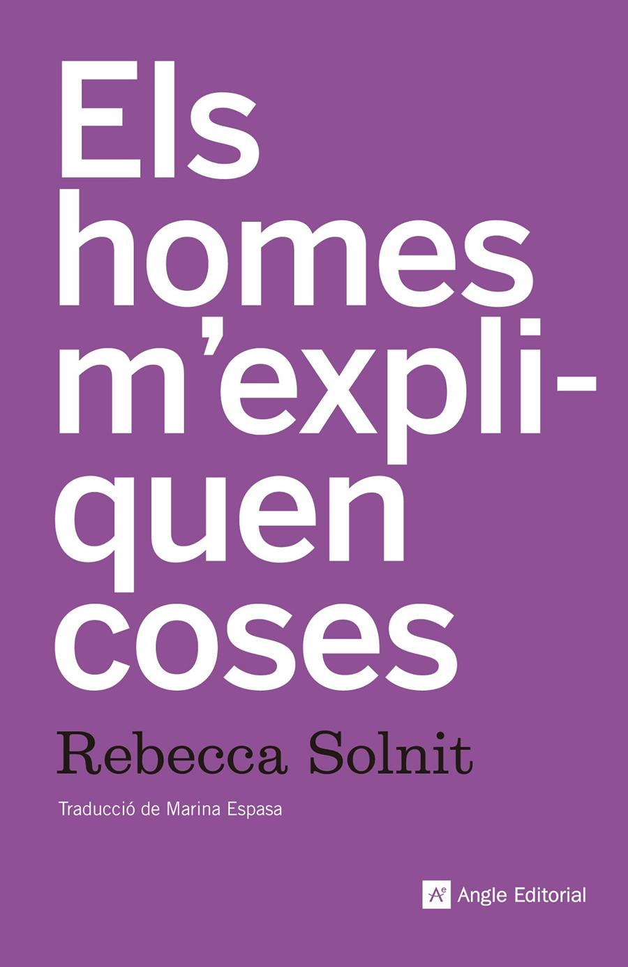 ELS HOMES M'EXPLIQUEN COSES | 9788415307518 | SOLNIT -, REBECCA | Llibreria Ombra | Llibreria online de Rubí, Barcelona | Comprar llibres en català i castellà online