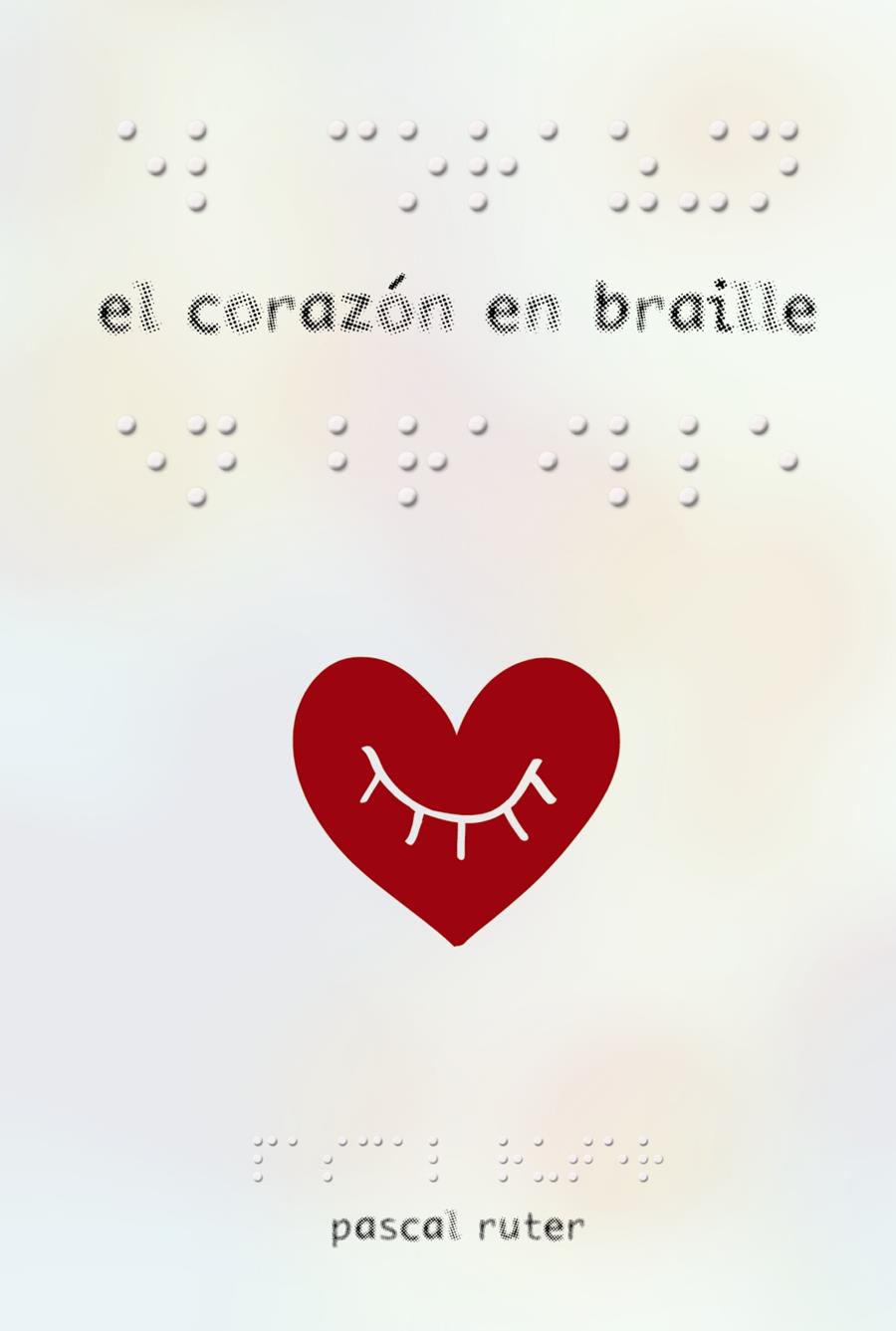 EL CORAZÓN EN BRAILLE | 9788469834947 | RUTER, PASCAL | Llibreria Ombra | Llibreria online de Rubí, Barcelona | Comprar llibres en català i castellà online