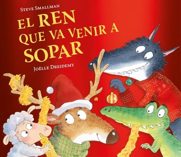 EL REN QUE VA VENIR A SOPAR (L'OVELLETA QUE VA VENIR A SOPAR) | 9788448871246 | SMALLMAN, STEVE | Llibreria Ombra | Llibreria online de Rubí, Barcelona | Comprar llibres en català i castellà online
