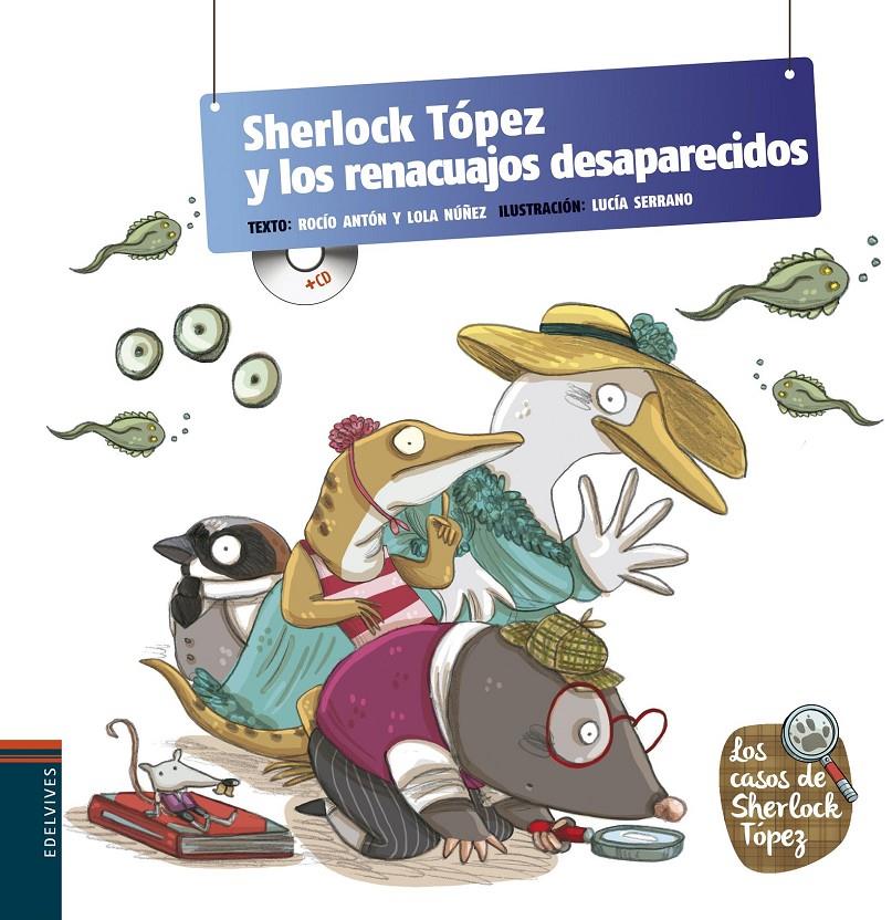 SHERLOCK TÓPEZ Y LOS RENACUAJOS DESAPARECIDOS | 9788426391643 | ROCIO ANTON - LOLA NUÑEZ | Llibreria Ombra | Llibreria online de Rubí, Barcelona | Comprar llibres en català i castellà online