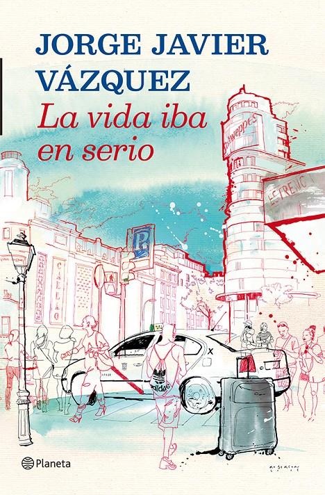 LA VIDA IBA EN SERIO | 9788408013907 | JORGE JAVIER VÁZQUEZ | Llibreria Ombra | Llibreria online de Rubí, Barcelona | Comprar llibres en català i castellà online